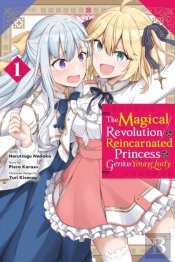 The Magical Revolution Of The Reincarnated Princess And The Genius Young Lady, Vol. 1 (Manga)