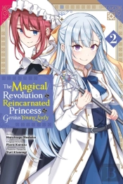 The Magical Revolution Of The Reincarnated Princess And The Genius Young Lady, Vol. 2 (Manga)