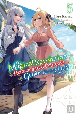 Bertrand.pt - The Magical Revolution Of The Reincarnated Princess And The Genius Young Lady, Vol. 5 (Novel)