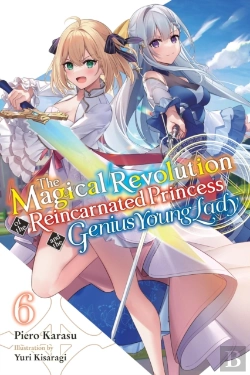Bertrand.pt - The Magical Revolution Of The Reincarnated Princess And The Genius Young Lady, Vol. 6 (Novel)