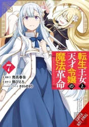 The Magical Revolution Of The Reincarnated Princess And The Genius Young Lady, Vol. 7 (Manga)