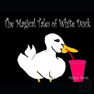The Magical Tales Of White Duck