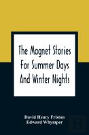 The Magnet Stories For Summer Days And Winter Nights