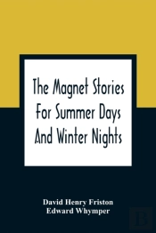 The Magnet Stories For Summer Days And Winter Nights
