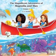 The Magnificent Adventures Of Magnolia And Max Volume 2