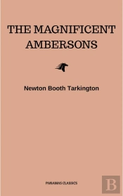 The Magnificent Ambersons (Pulitzer Prize For Fiction 1919)