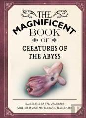 The Magnificent Book Of Creatures Of The Abyss
