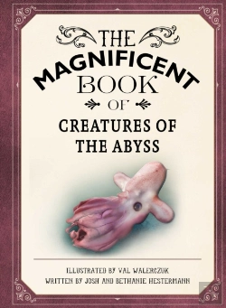 Bertrand.pt - The Magnificent Book Of Creatures Of The Abyss