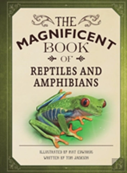 Bertrand.pt - The Magnificent Book Of Reptiles And Amphibians
