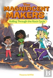 The Magnificent Makers #9: Rolling Through The Rock Cycle