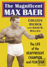 The Magnificent Max Baer