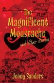 The Magnificent Moustache And Other Stories