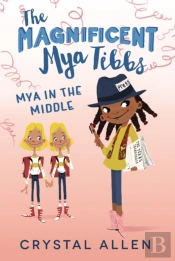 The Magnificent Mya Tibbs: Mya In The Middle