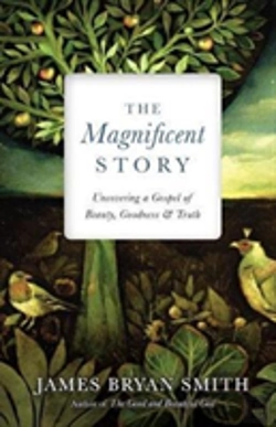 Bertrand.pt - The Magnificent Story Â€“ Uncovering A Gospel Of Beauty, Goodness, And Truth