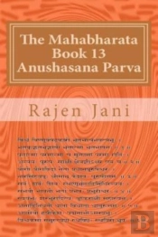The Mahabharata Book 13 Anushasana Parva