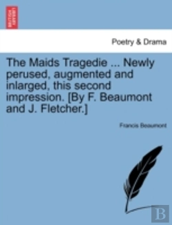 Bertrand.pt - The Maids Tragedie ... Newly Perused, Au