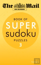 The Mail On Sunday: Super Sudoku Volume 3