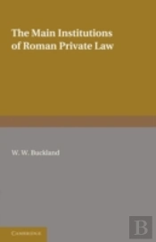 The Main Institutions Of Roman Private Law