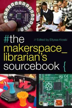 Bertrand.pt - The Makerspace Librarian'S Sourcebook