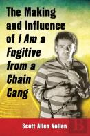 The Making And Influence Of I Am A Fugitive From A Chain Gang