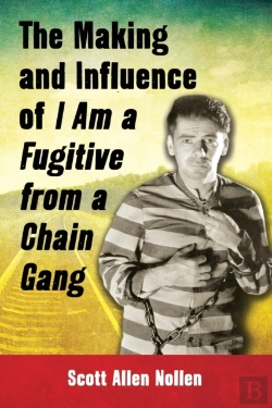 Bertrand.pt - The Making And Influence Of I Am A Fugitive From A Chain Gang