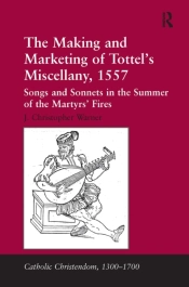 The Making And Marketing Of Tottelâ€™S Miscellany, 1557