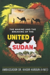 The Making And The Breaking Of The United Sudan