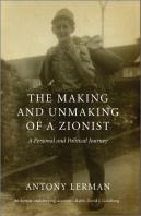 The Making And Unmaking Of A Zionist