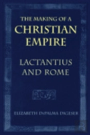 The Making Of A Christian Empire