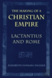 The Making Of A Christian Empire