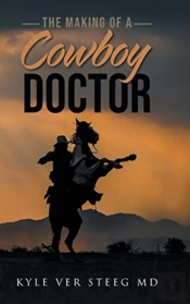 The Making Of A Cowboy Doctor