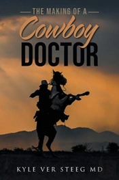 The Making Of A Cowboy Doctor