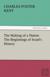 The Making Of A Nation The Beginnings Of Israel'S History