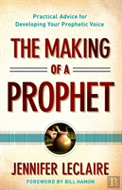 Bertrand.pt - The Making Of A Prophet Â€“ Practical Advice For Developing Your Prophetic Voice