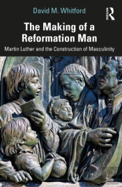 The Making Of A Reformation Man