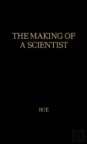 The Making Of A Scientist