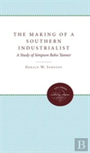 The Making Of A Southern Industrialist