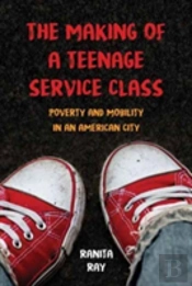 The Making Of A Teenage Service Class