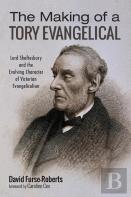 The Making Of A Tory Evangelical
