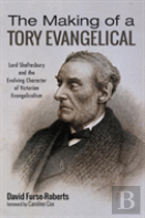 The Making Of A Tory Evangelical