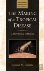 The Making Of A Tropical Disease