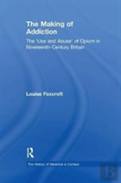 The Making Of Addiction
