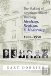 The Making Of American Liberal Theology