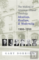 The Making Of American Liberal Theology