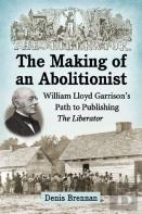 The Making Of An Abolitionist