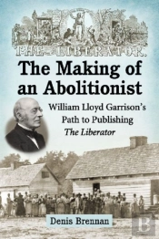 The Making Of An Abolitionist
