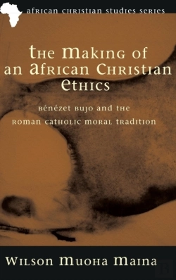 Bertrand.pt - The Making Of An African Christian Ethics