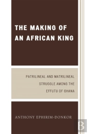 The Making Of An African King
