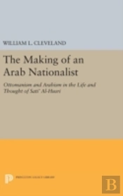 The Making Of An Arab Nationalist