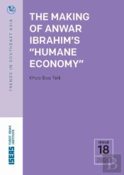 The Making Of Anwar Ibrahimâ€™S Â€Œhumane Economyâ€